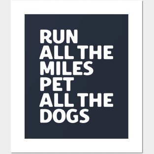 Run All The Miles Pet All The Dogs Posters and Art